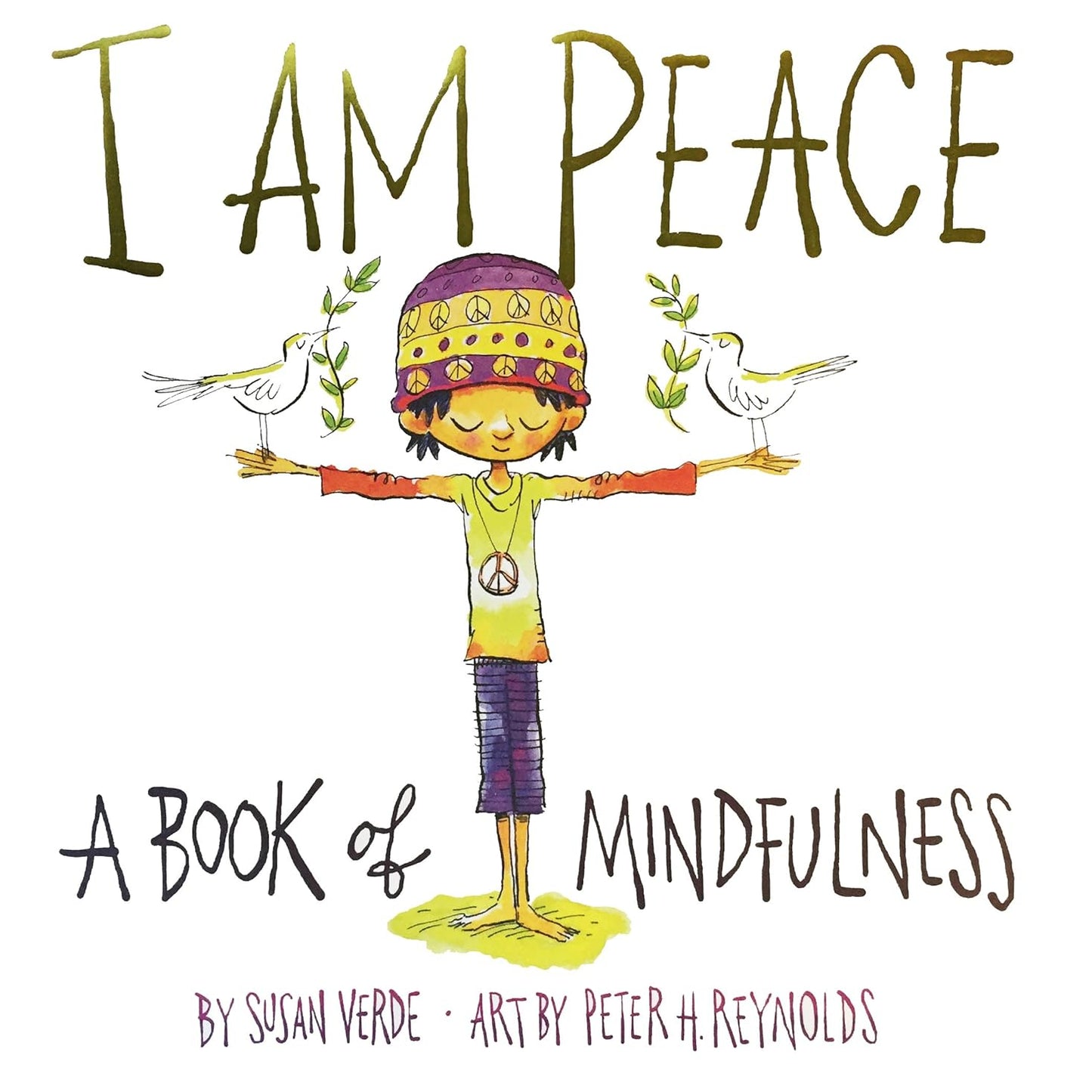 Book cover of 'I Am Peace: A Book of Mindfulness' with a child holding birds and peace symbols.
