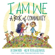 Cover of I Am We: A Book of Community by Susan Verde, with illustrations of children helping each other in a field of flowers