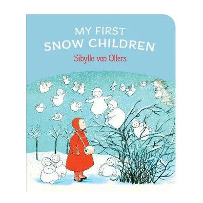Book cover of 'My First Snow Children' by Sibylle von Olfers with a child in a red coat and snowmen.