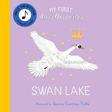 Children's board book cover titled 'My First Story Orchestra: Swan Lake' with a white swan flying across a lavender background, small yellow stars, a gold crown, and a blue circular button that says 'Press the buttons to hear 6 sounds.'.