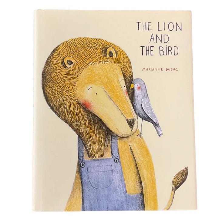 Front cover of the book The Lion and the Bird featuring a lion wearing overalls with a bird on its shoulder.
