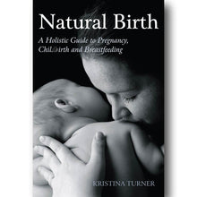 Natural Birth: A Holistic Guide to Pregnancy, Childbirth and Breastfeeding - natural Book for open-ended play - Title: Def...