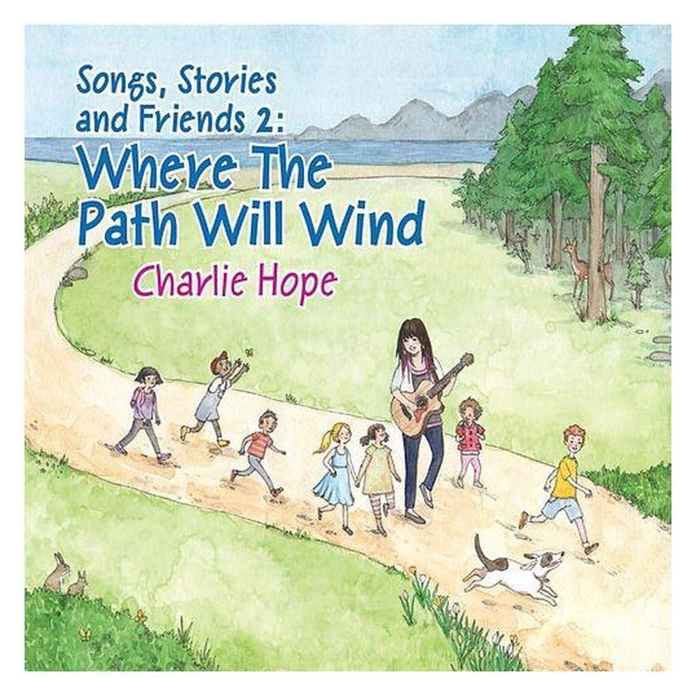 Charlie Hope Songs Stories and Friends 2: Where the Path will Wind - blueottertoys-CD05