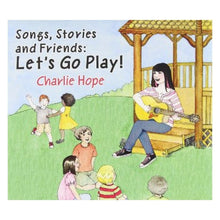 Charlie Hope: Songs, Stories and Friends - Let's Go Play Music CD for open-ended play - Title: Default Title